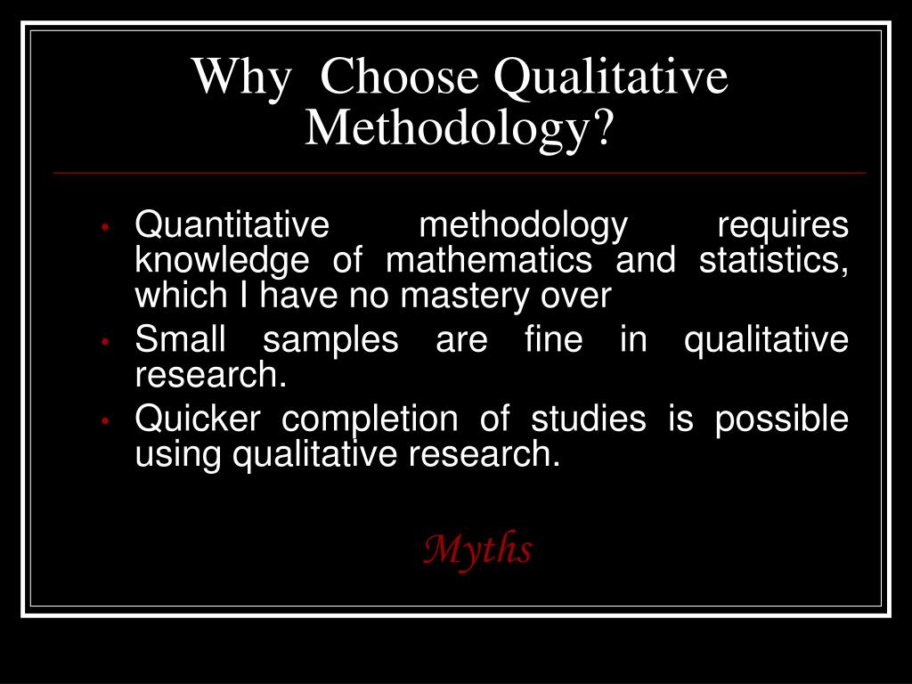 why choose qualitative research methods