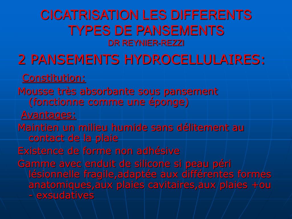 PPT - CICATRISATION LES DIFFERENTS TYPES DE PANSEMENTS Dr REYNIER-REZZI  PowerPoint Presentation - ID:5403980
