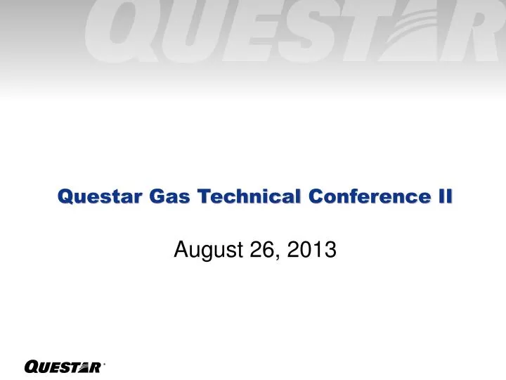 ppt-questar-gas-technical-conference-ii-august-26-2013-powerpoint