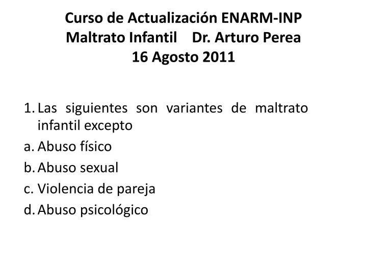curso de actualizaci n enarm inp maltrato infantil dr arturo perea 16 agosto 2011 n.
