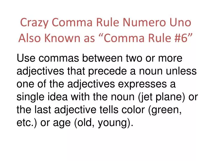 crazy comma rule numero uno also known as comma rule 6 n.