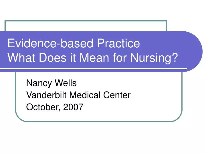 PPT Evidencebased Practice What Does it Mean for