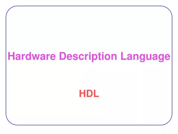 PPT Hardware Description Language PowerPoint Presentation, free