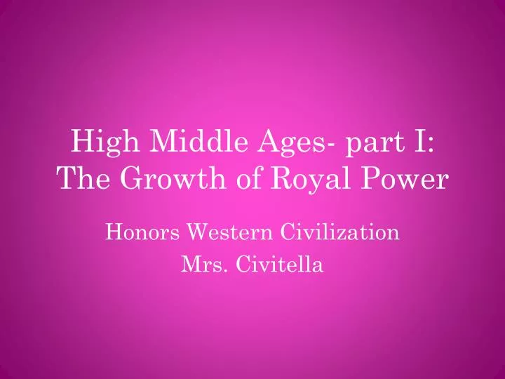 Ppt High Middle Ages Part I The Growth Of Royal Power