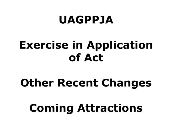 uagppja exercise in application of act other recent changes coming attractions n.