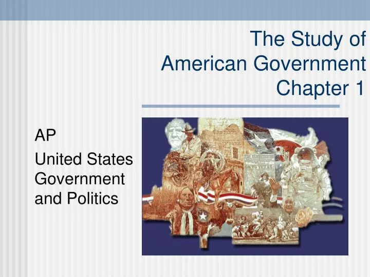 PPT - The Study Of American Government Chapter 1 PowerPoint ...