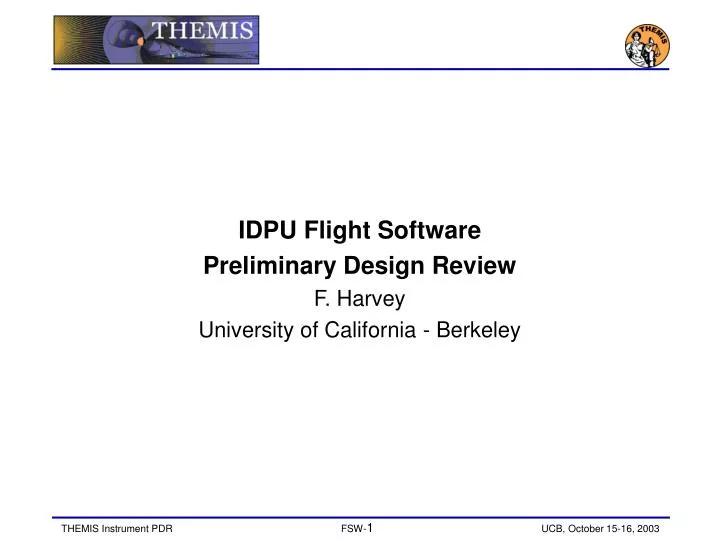 PPT IDPU Flight Software Preliminary Design Review F Harvey
