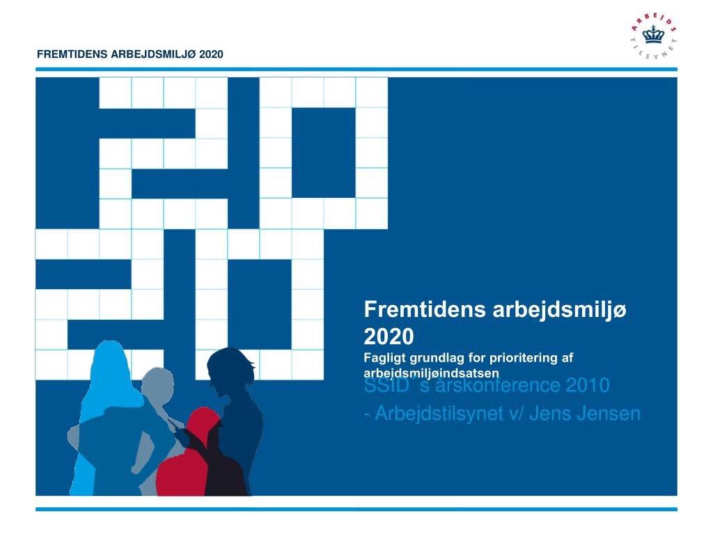 PPT - Fremtidens arbejdsmiljø 2020 Fagligt grundlag for prioritering af  arbejdsmiljøindsatsen PowerPoint Presentation - ID:5414677