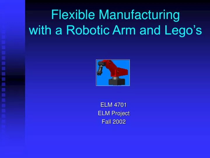 flexible manufacturing with a robotic arm and lego s n.
