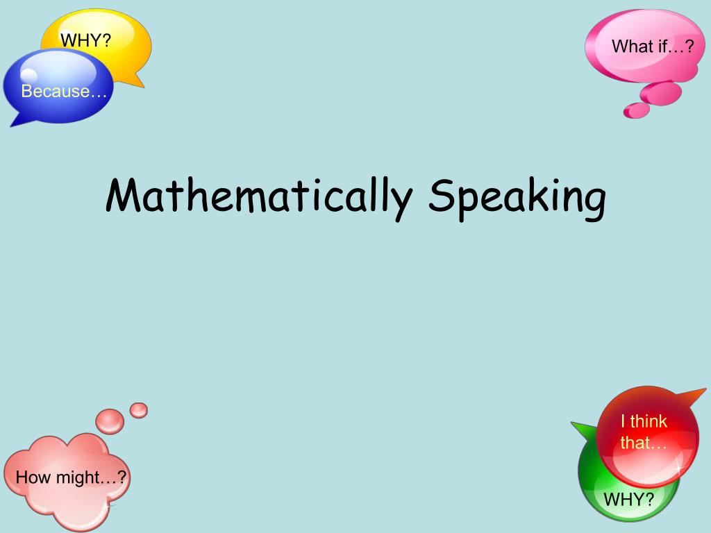 PPT - Mathematically Speaking PowerPoint Presentation, free download -  ID:5418814