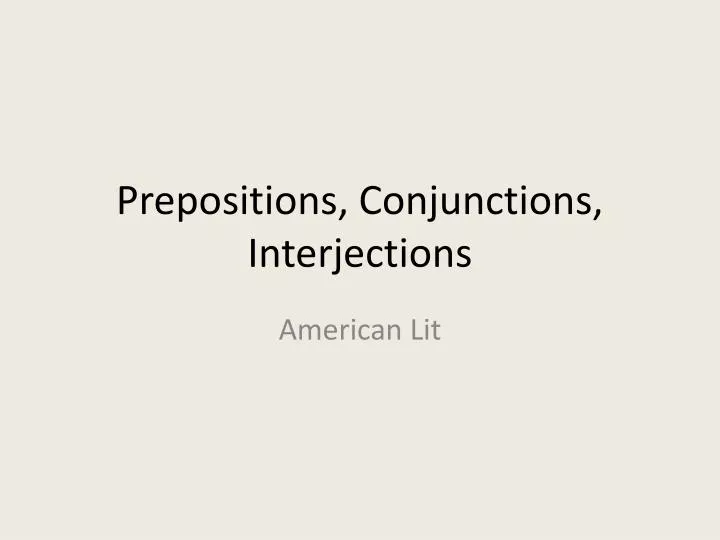 ppt-prepositions-conjunctions-interjections-powerpoint-presentation-id-5419106