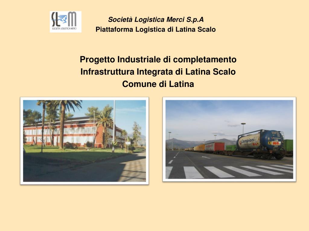 PPT - Società Logistica Merci S.p.A Piattaforma Logistica di Latina Scalo  PowerPoint Presentation - ID:5420959
