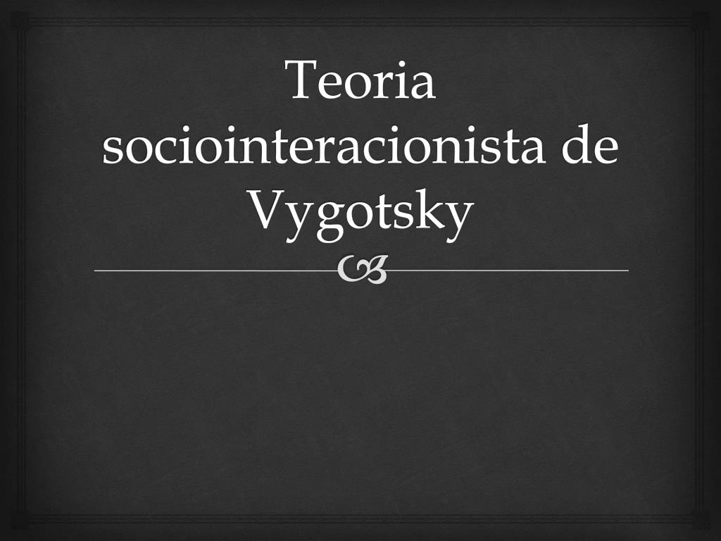 socio interacionista vygotsky