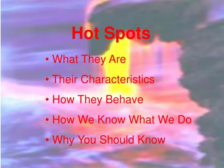 hot spots n.