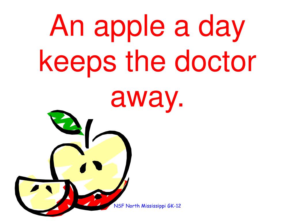 An apple a day keeps the away. An Apple a Day keeps the Doctor away.