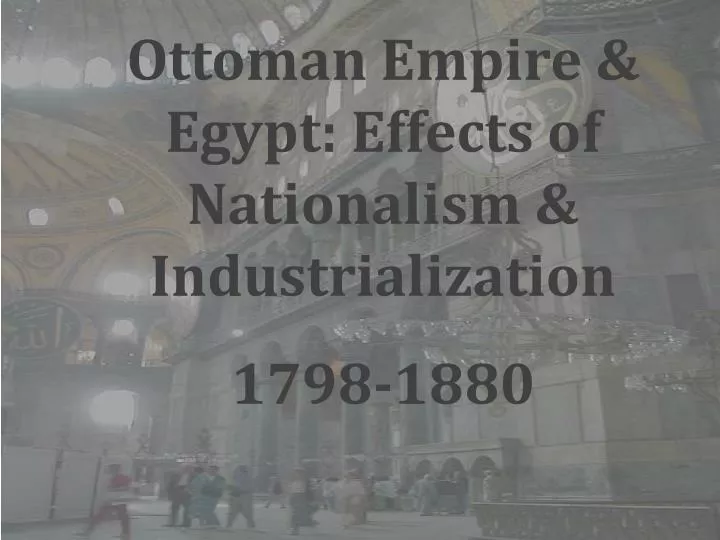 PPT Ottoman Empire & Egypt Effects of Nationalism