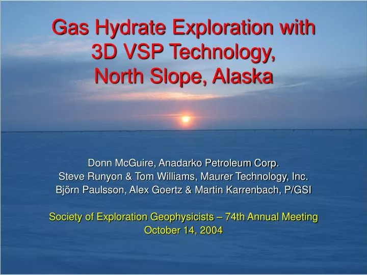 gas hydrate exploration with 3d vsp technology north slope alaska n.