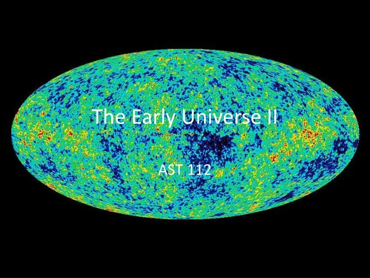 PPT - The Early Universe II PowerPoint Presentation, free download - ID