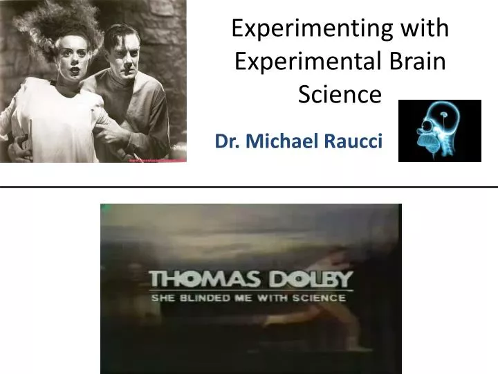 experimenting with experimental brain science n.