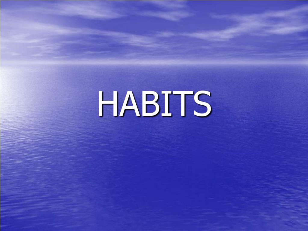create a powerpoint presentation on good habits