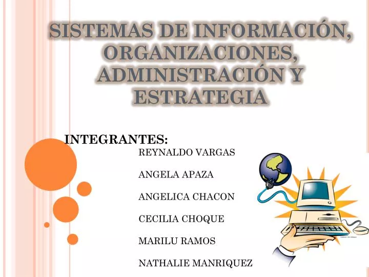 PPT - SISTEMAS DE INFORMACIÓN, ORGANIZACIONES, ADMINISTRACIÓN Y ESTRATEGIA  PowerPoint Presentation - ID:5433273