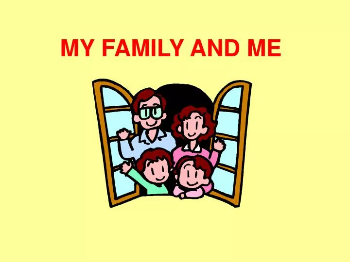 PPT MY FAMILY AND ME PowerPoint Presentation Free Download ID 5433445