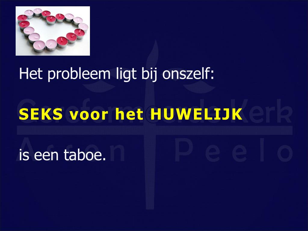 PPT - SEKS voor het HUWELIJK SAMENWONEN W at is er op tegen? PowerPoint