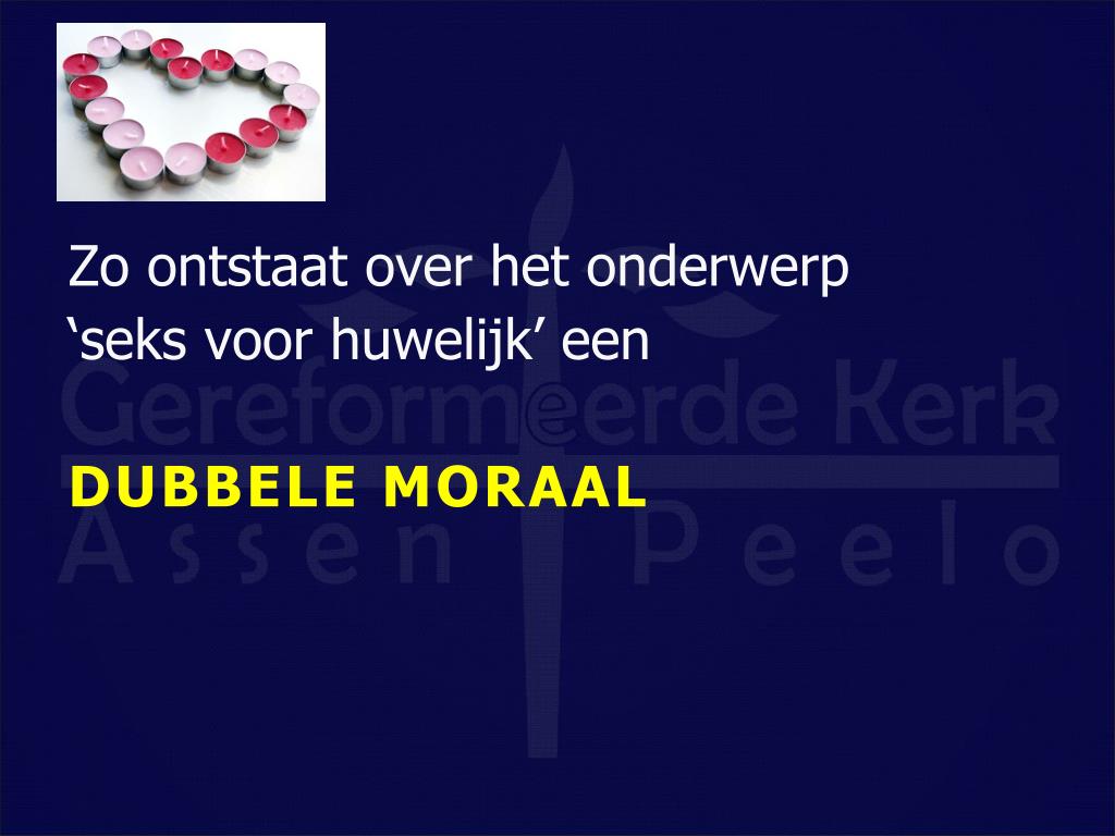 PPT - SEKS voor het HUWELIJK SAMENWONEN W at is er op tegen? PowerPoint