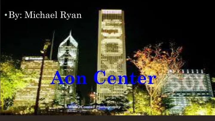 Ppt Aon Center Powerpoint Presentation Free Download Id 5433987
