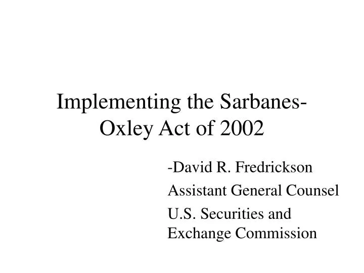 an outline of the sarbanes oxley act an outline of the sarbanes oxley act