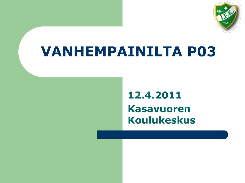 PPT - VANHEMPAINILTA P03 PowerPoint Presentation, free download - ID:5436432