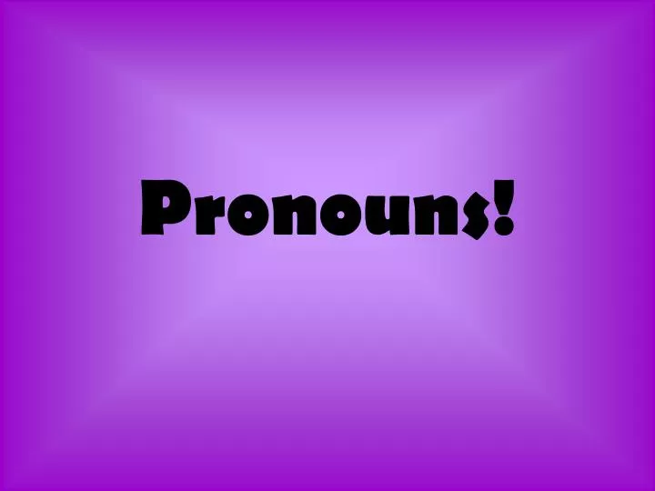 PPT Pronouns! PowerPoint Presentation, free download