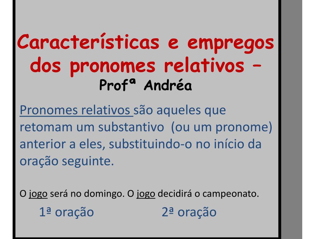 PRONOMES RELATIVOS: QUAIS SÃO E COMO IDENTIFICÁ-LOS? - Profa