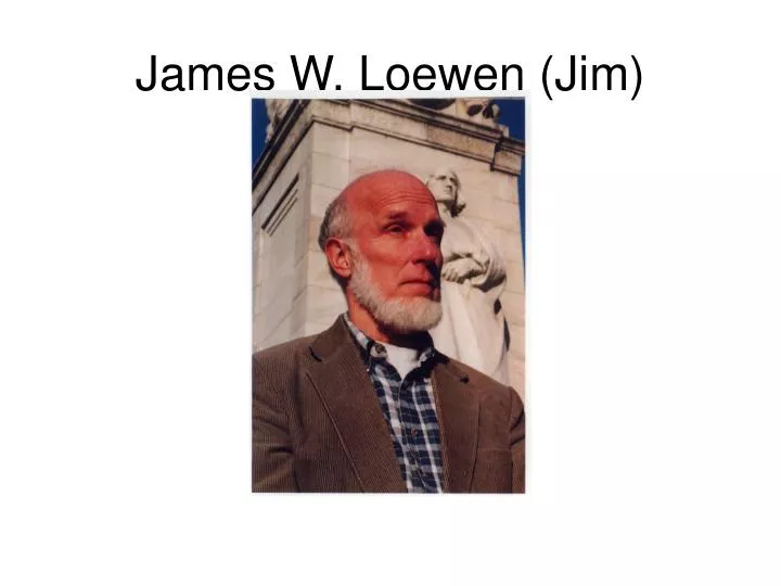 a life of james w loewen Sundown towns: a hidden dimension of american racism - ebook written by james w loewen read this book using google play. a life of james w loewen Sundown towns: a hidden dimension of american racism - ebook written by james w loewen read this book using google play.