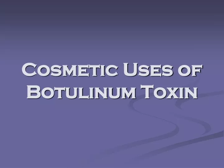 cosmetic uses of botulinum toxin n.