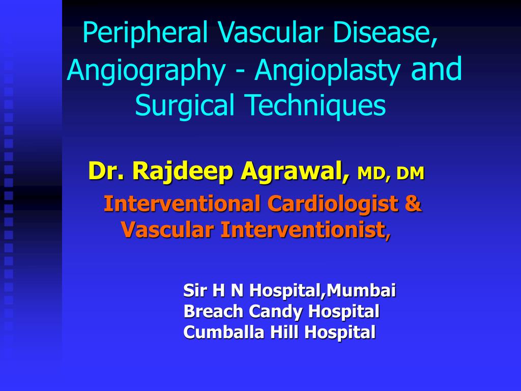 PPT - Peripheral Vascular Disease, Angiography - Angioplasty and ...