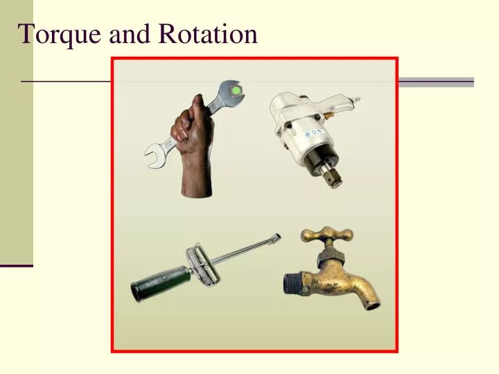 Round Handle Rotation Torque PPT - Torque and Rotation PowerPoint Presentation, free download - ID ...