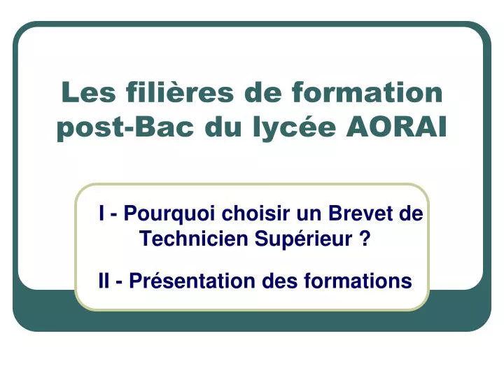 PPT - Les Filières De Formation Post-Bac Du Lycée AORAI PowerPoint ...