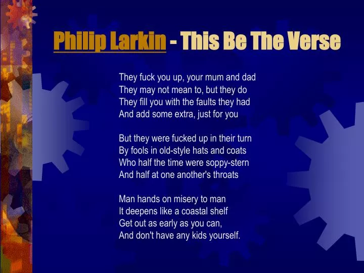 PPT - Philip Larkin - This Be The Verse PowerPoint Presentation, free  download - ID:5441081