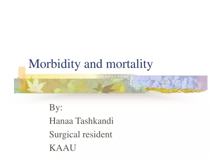 morbidity and mortality n.