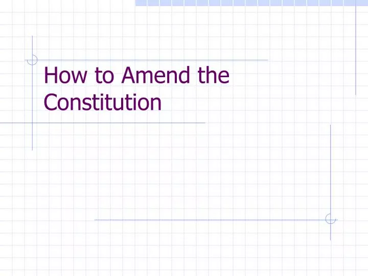 Ppt how to amend the constitution powerpoint presentation free