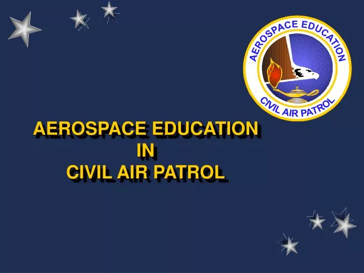 PPT AEROSPACE EDUCATION IN CIVIL AIR PATROL PowerPoint Presentation