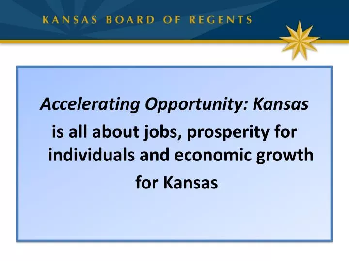 PPT Accelerating Opportunity Kansas is all about jobs, prosperity