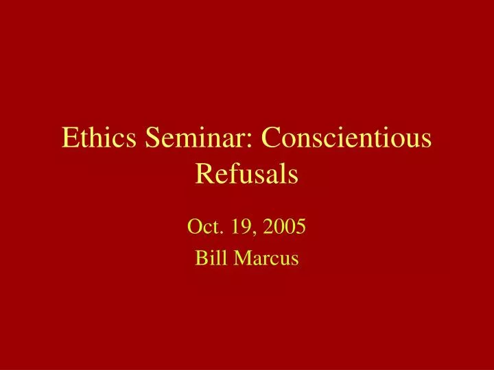 ethics seminar conscientious refusals n.