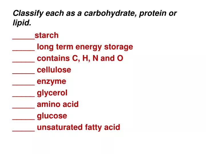 PPT Classify each as a carbohydrate, protein or lipid. PowerPoint Presentation ID5447004