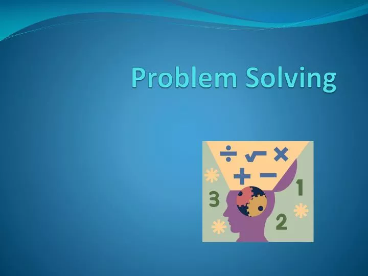 PPT - Problem Solving PowerPoint Presentation, free download - ID:5447902