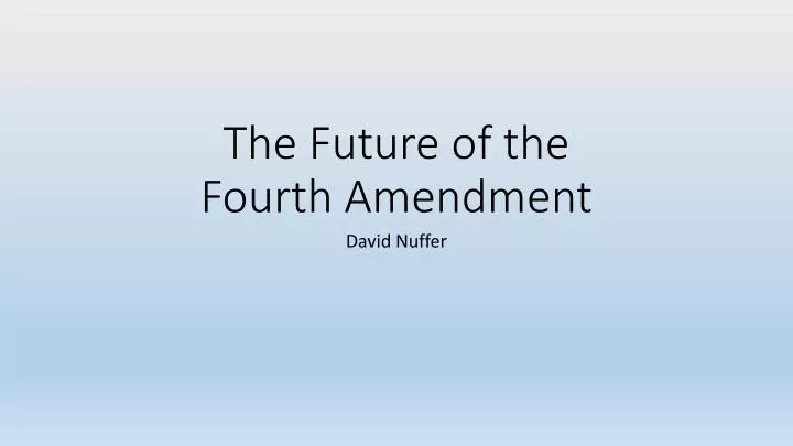 the future of the fourth amendment n.