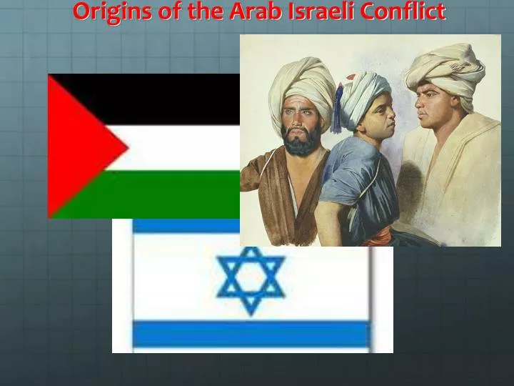 PPT - Origins Of The Arab Israeli Conflict PowerPoint Presentation ...