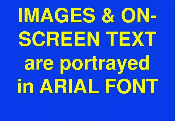images on screen text are portrayed in arial font n.