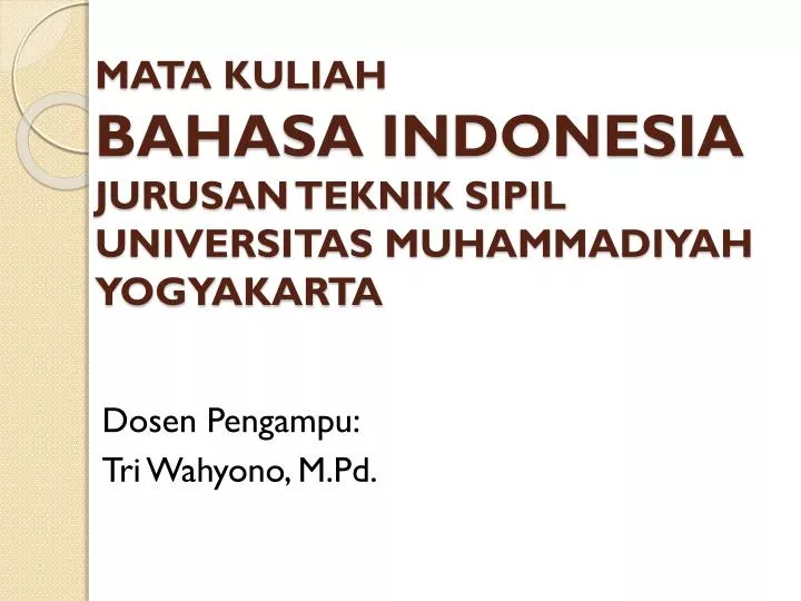 mata kuliah bahasa indonesia jurusan teknik sipil universitas muhammadiyah yogyakarta n.